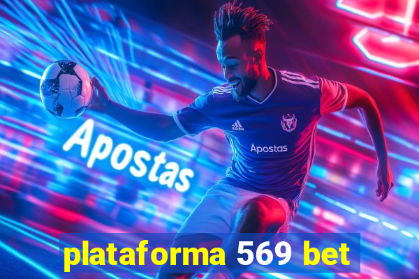 plataforma 569 bet